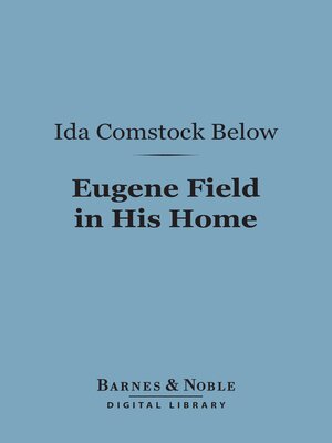 cover image of Eugene Field in His Home (Barnes & Noble Digital Library)